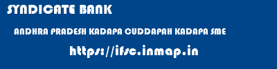 SYNDICATE BANK  ANDHRA PRADESH KADAPA CUDDAPAH KADAPA SME  ifsc code